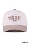 Put It On My Husband's Tab 2-Tone Canvas Cap
