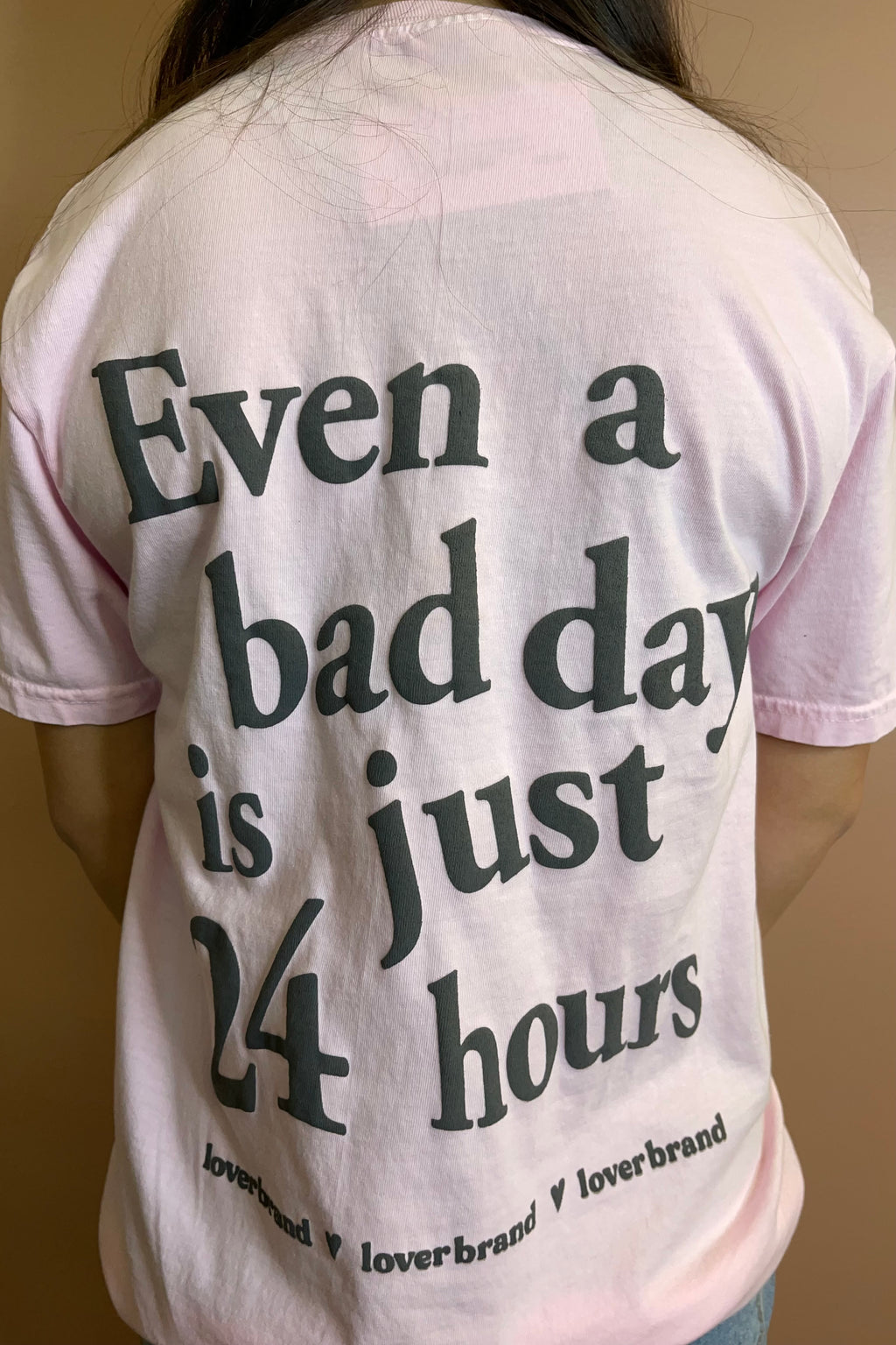 Even A Bad Day Is 24 Hours Graphic Tee