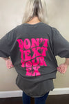 Don't Text Your Ex Comfort Colors Graphic Tee