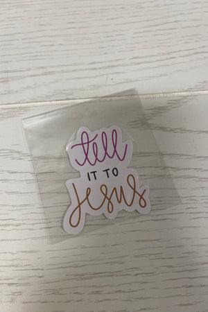 Tell It To Jesus Sticker
