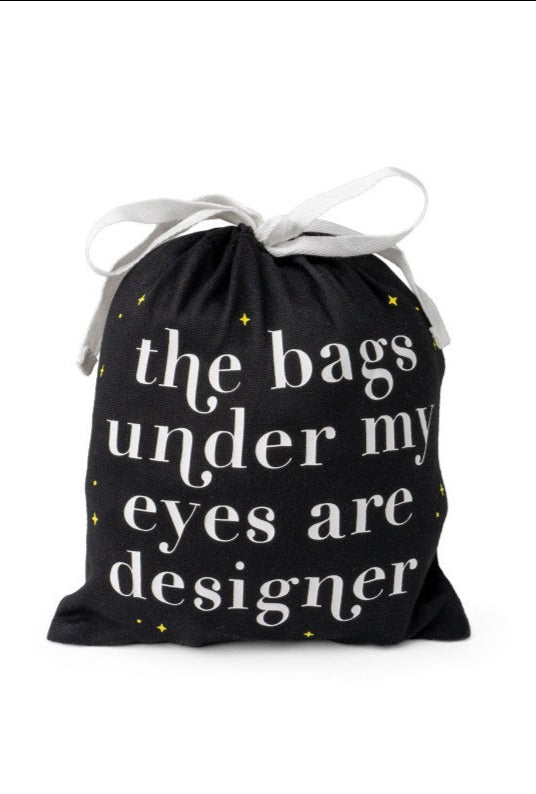 The Bags Under My Eyes are Designer Sleep Shirt